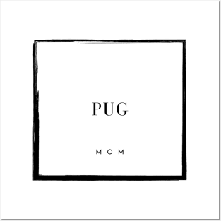 Pug Mom Posters and Art